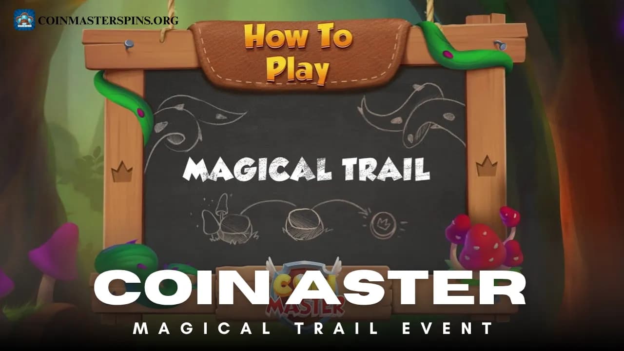 Coin Master Magical Trail Event Guide 2026: What It Is & How to Use It