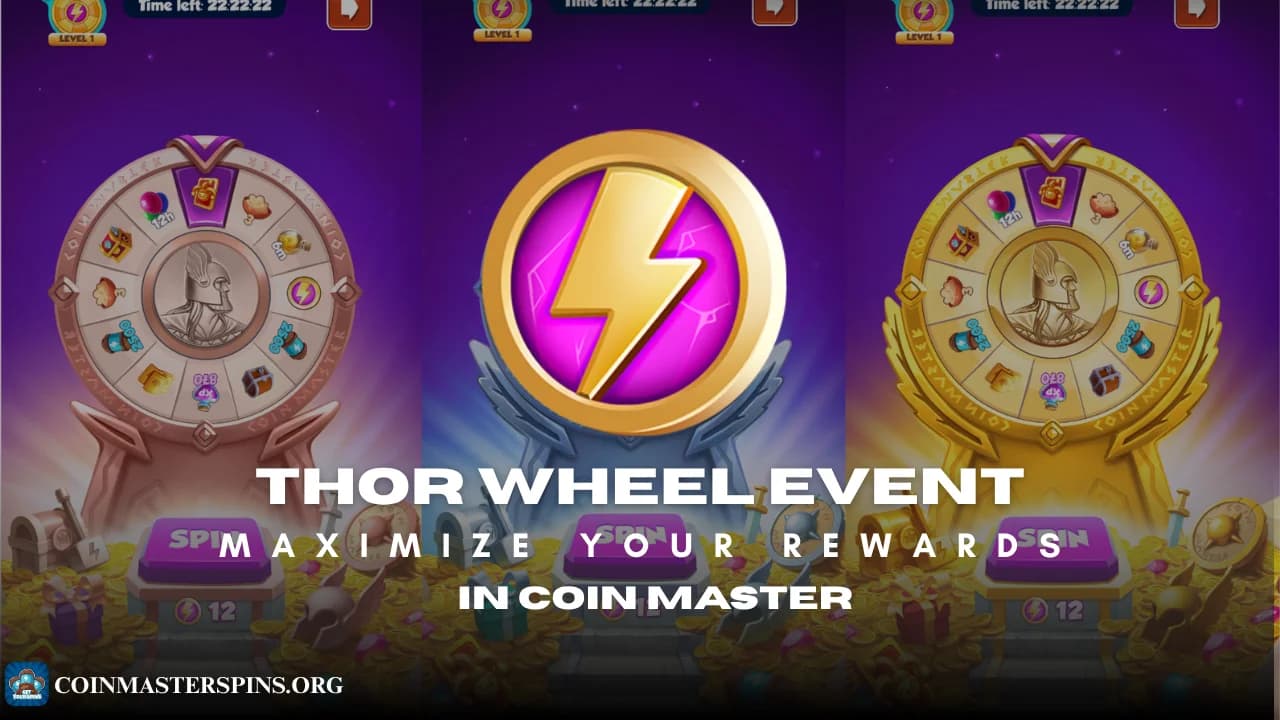 Thor Wheel Event: How to Maximize Your Rewards in Coin Master (2026)