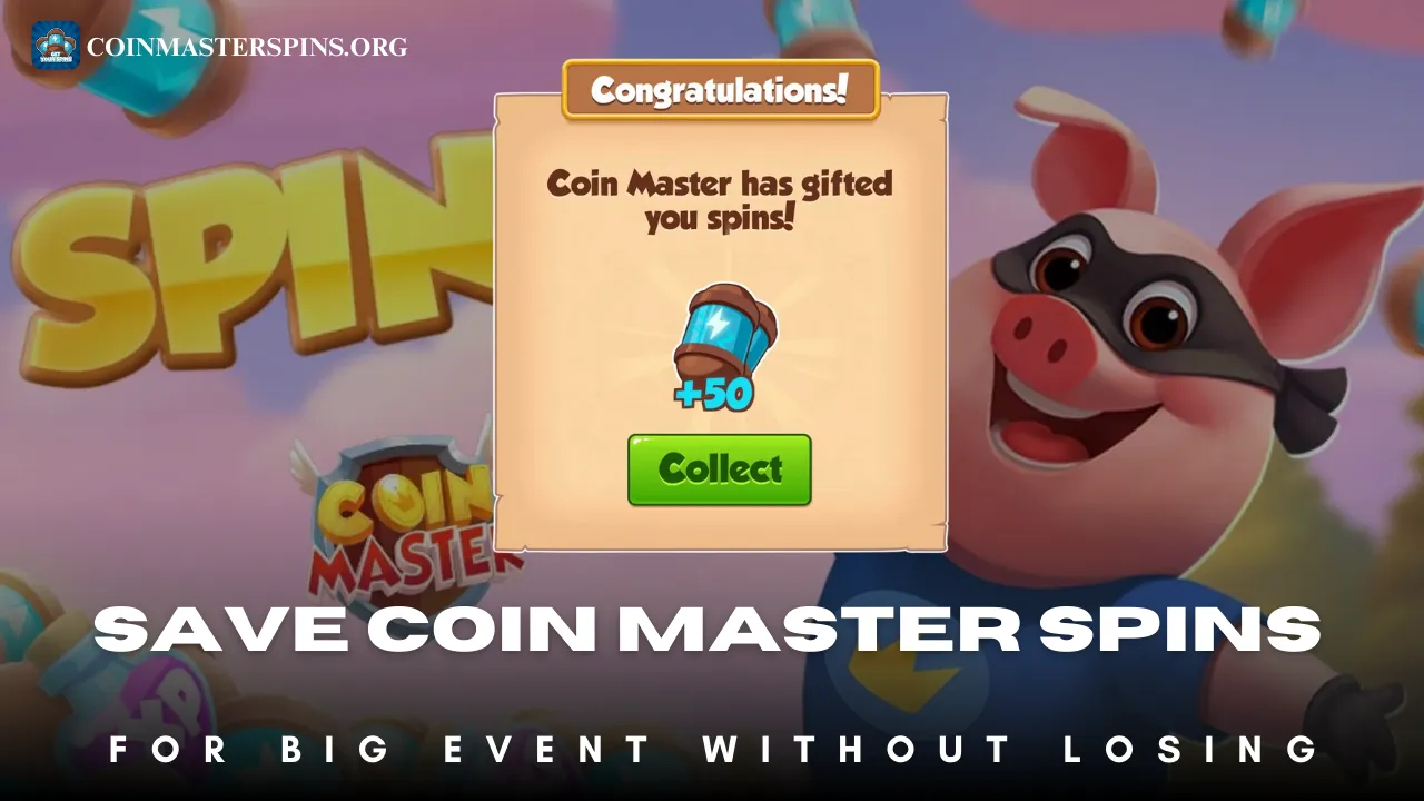 How to save spins for big events in Coin Master