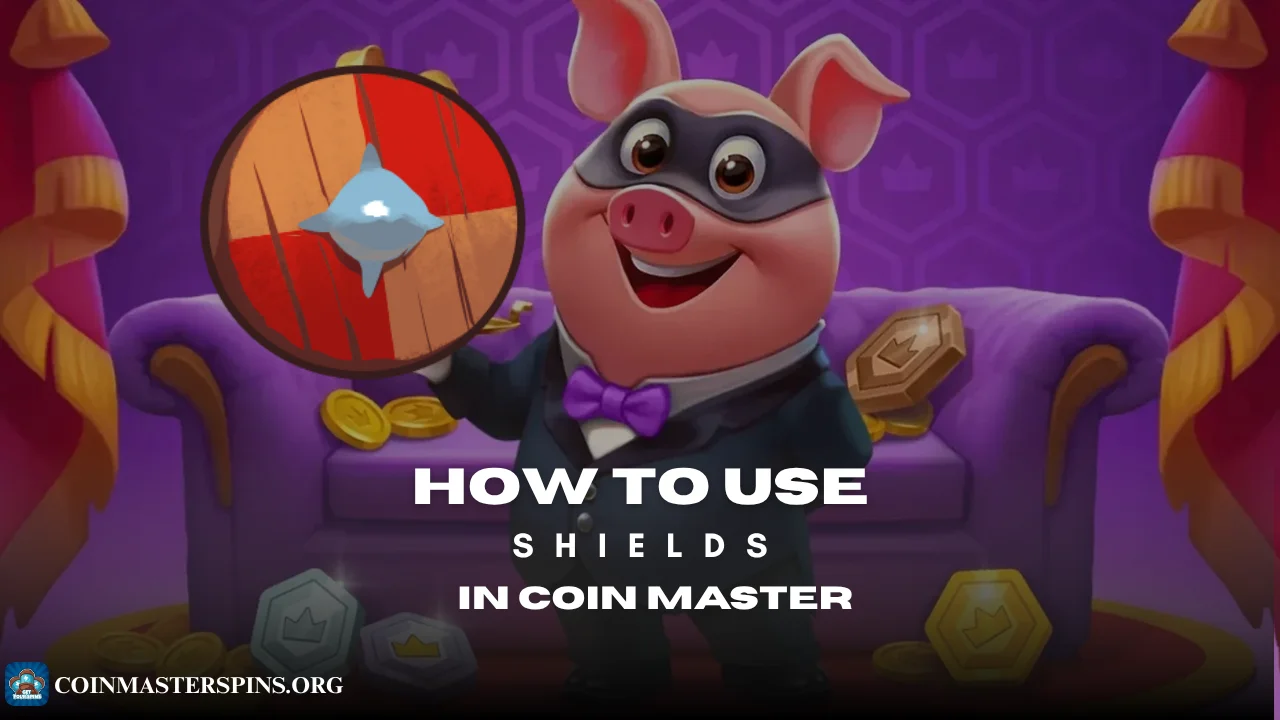 How to Use Shields in Coin Master Guide 2026