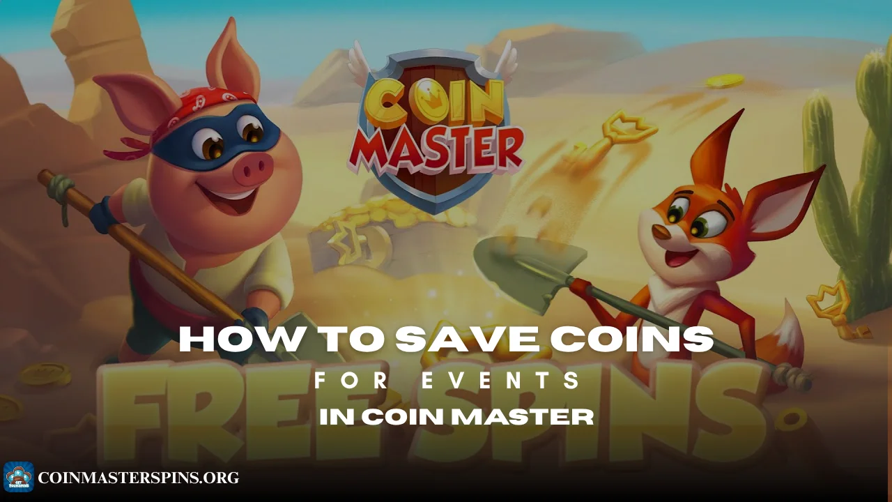 Coin Master coin protection and event saving strategy guide